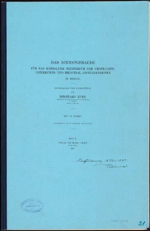 Preußisches Kultusministerium, Berlin: Sonderabrduck aus der Zeitschrift für Bauwesen: Erläuterungsbericht mit Ansichten und Grundrissen und Aufrissen
