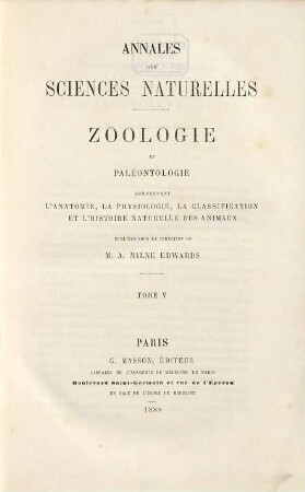 Annales des sciences naturelles. Zoologie et paléontologie. 5. 1888
