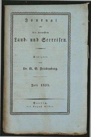 Journal für die neuesten Land- und Seereisen und das Interessanteste aus der Völker- und Länderkunde zur angenehmen Unterhaltung für gebildete Leser in allen Ständen - Juli 1832; Jg. 24