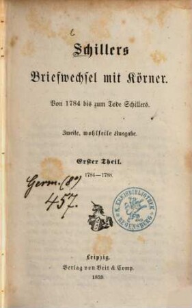 Schillers Briefwechsel mit Körner : Von 1784 bis zum Tode Schillers, 1. 1784-1788
