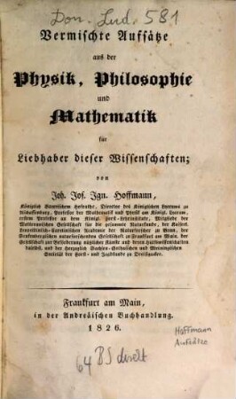 Vermischte Aufsätze aus der Physik, Philosophie und Mathematik für Liebhaber dieser Wissenschaften