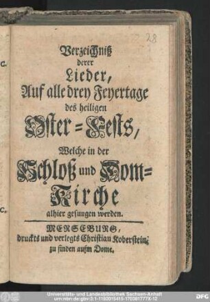 Verzeichniß derer Lieder, Auf alle drey Feyertage des heiligen Oster-Fests, Welche in der Schloß und Dom-Kirche alhier gesungen werden