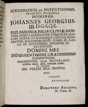 Serenissimus, Et Potentissimus, Princips Dominus, Dominus Johannes Georgius III. [...] Dux. Saxoniæ. Juliæ. Cliviæ. [...]