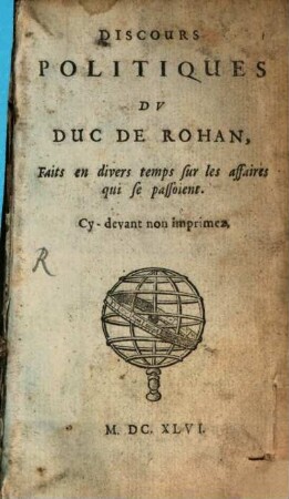 Discours politiques du Duc de Rohan : faits en divers temps sur les affaires qui se passoient