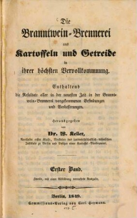 Die Branntwein-Brennerei aus Kartoffeln u. Getreide in ihrer höchsten Vervollkommnung, 1