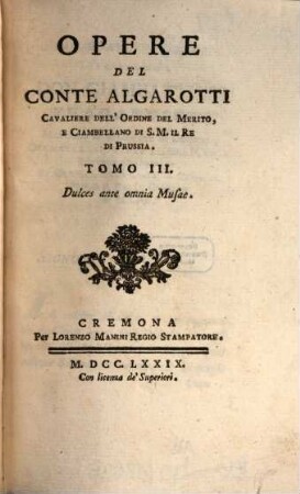 Opere Del Conte Algarotti Cavaliere Dell'Ordine Del Merito, E Ciambellano Di S.M. Il Re Di Prussia, 3