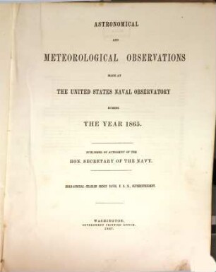 Astronomical and meteorological observations made during the year ... at the United States Naval Observatory. 1865