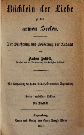 Büchlein der Liebe zur den armen Seelen : Zur Belehrung und Förderung der Andacht. Mit Titelbild