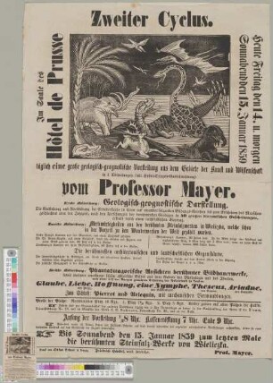 Zweiter Cyclus. Täglich eine große geologisch-geognostische Vorstellung aus dem Gebiete der Kunst und Wissenschaft vom Professor Mayer.