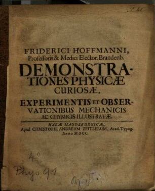 Friderici Hoffmanni, ... demonstrationes physicae curiosae : experimentis et observationibus mechanicis ac chymicis illustratae