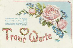 Treue Worte Von lachenden Rosen den blühenden Strauss...