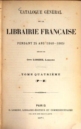 Catalogue général de la librairie française, 4. 1871 = P - Z