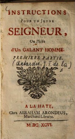 Instructions pour un jeune Seigneur : ou l'idée d'un galant homme