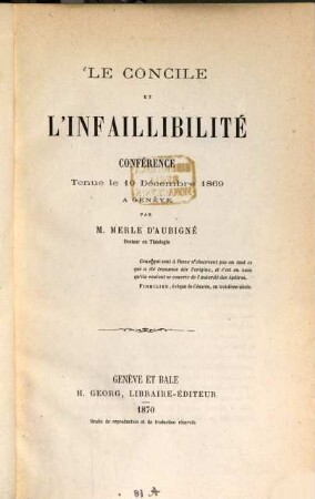 Le Concile et l'Infaillibilité : Conférence tenue le 10. Decembre 1869 à Genève par Jean Henri Merle d'Aubigné