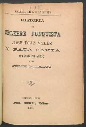 Historia del celebre punguista José Diaz Velez (a) Pata Santa : relación en verso