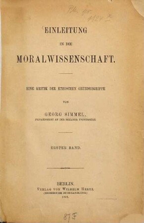 Einleitung in die Moralwissenschaft : eine Kritik der ethischen Grundbegriffe, 1. Band