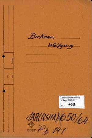 Personenheft Wolfgang Birkner (*27.10.1913, +24.03.1945), Kriminalkommissar und SS-Hauptsturmführer