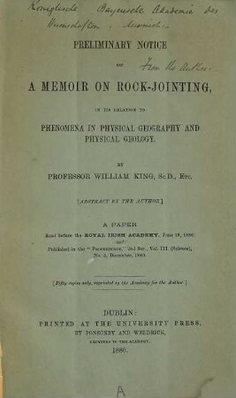 Preliminary Notice of a Memoir on Rock-jointing in its Relation to Phenomena in physical Geography and physical Geology : (Aus Proceedings of the Royal Irish Academy, 2. Ser., Vol III, No. 5. Doc. 1880)