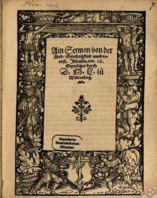Ain Sermon von der sünd, Gerechtigkait vnnd vrtayl : Johan[n]is. am. 16.