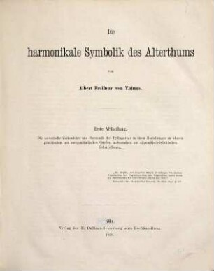 Die harmonikale Symbolik des Alterthums, 1. Die esoterische Zahlenlehre und Harmonik der Pythagoreer in ihren Beziehungen zu älteren griechischen und morgenländischen Quellen insbesondere zur altsemitisch-hebräischen Überlieferung