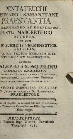 Pentateuchi Hebraeo-Samaritani praestantia in illustrando et emendando textu masorethico ostensa : una cum aliis subsidiis hermeneutico-criticis