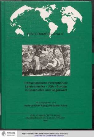 Transatlantische Perzeptionen: Lateinamerika - USA - Europa in der Geschichte und Gegenwart