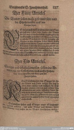 Der XLV. Artickel. Steiger und Schichtmeister/ sollen die Arbeiter/ nit zur Koste haben/ auch auffs Zechen/ kein Bier schencken/ und keine gemitte Jungen haben.