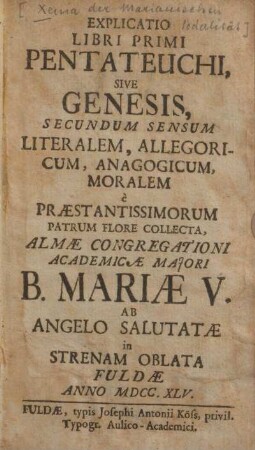 Explicatio libri primi Pentateuchi, sive Genesis, secundum sensum literalem, allegoricum, anagogicum, moralem