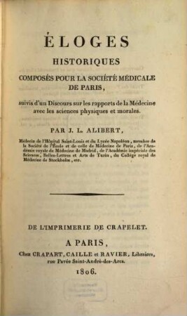 Eloges historiques composés pour la Société médicale de Paris : suivis d'un Discours sur les rapports de la Médecine avec les sciences physiques et morales