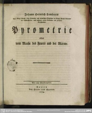 Johann Heinrich Lamberts ... Pyrometrie oder vom Maaße des Feuers und der Wärme : mit acht Kupfertafeln