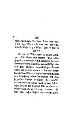 Biographische Notizen über den verstorbenen Ober-Lehrer der Naviogations-Schule zu Riga, Herrn Anton Fuchs : [26. Abhandlung]