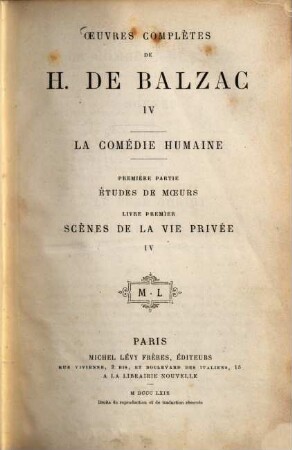 Ouevres complètes de H. de Balzac, 4. La comédie humaine ; 1. partie, Études de moeurs ; livre 1, Scènes de la vie privée ; 4