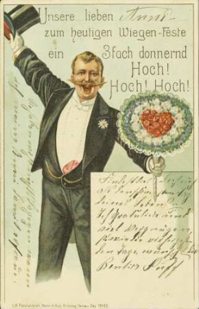 Unsere ... lieben ... zum heutigen Wiegen-Feste ein 3fach donnernd Hoch! Hoch! Hoch!
