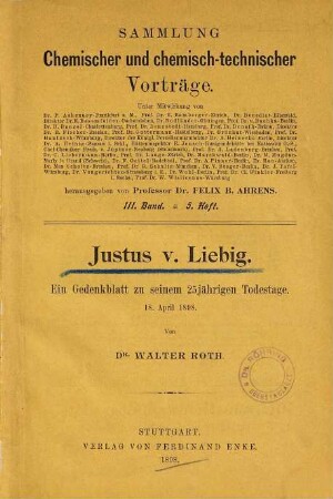 Justus von Liebig : Ein Gedenkblatt zu seinem 25jährigen Todestage. 18. April 1898