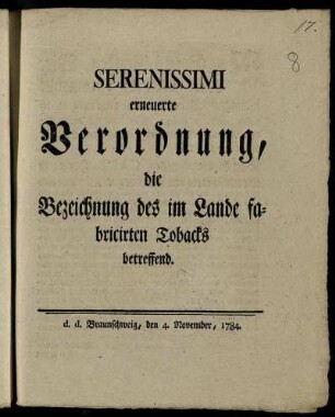 Serenissimi erneuerte Verordnung, die Bezeichnung des im Lande fabricirten Tobacks betreffend : d. d. Braunschweig, den 4. November 1784