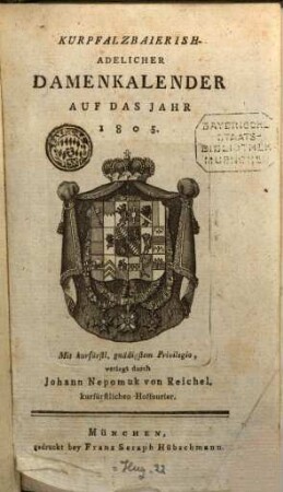 Kurpfalzbaierisch-adelicher Damen-Kalender : auf das Jahr, 1805