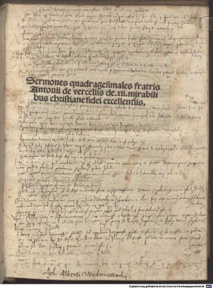 Sermones quadragesimales fratris Antonii de vercellis de xii. mirabilibus christiane fidei excellentiis