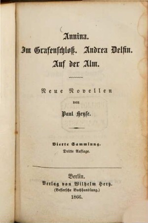 Annina : Im Grafenschloß. Andrea Delfin. Auf der Alm. Neue Novellen. 4te Sammlung