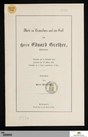Worte im Trauerhaus und am Grab des Herrn Eduard Grether, Kaufmann : geboren am 15. Oktober 1847, gestorben am 30. März 1901, beerdigt am 1. April, vormittags 10 Uhr