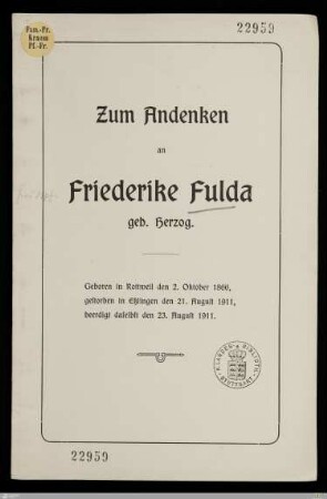 Zum Andenken an Friederike Fulda geb. Herzog : geboren in Rottweil den 2. Oktober 1866, gestorben in Eßlingen den 21. August 1911, beerdigt daselbst den 23. August 1911