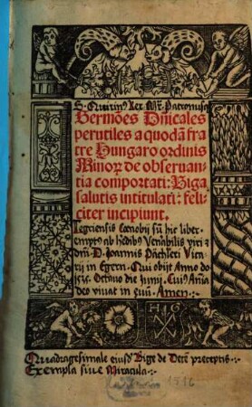 Sermones dominicales perutiles a quodam fratre Hungaro, ordinis Minorum, de observantia comportati: Biga salutis intitulati feliciter incipiunt