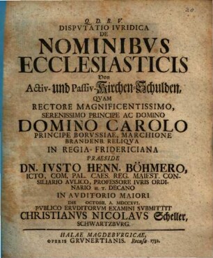 Dispvtatio Ivridica De Nominibvs Ecclesiasticis : = Von Activ- und Passiv-Kirchen-Schulden