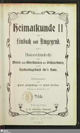 Heimatkunde II von Limbach und Umgegend : Unterrichtsstoffe für Mittel- und Oberklassen der Volksschulen, sowie Nachschlagebuch für's Haus