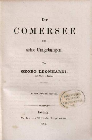 Der Comersee und seine Umgebungen : mit einer Charte des Comersee's