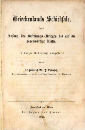 Griechenlands Schicksale, vom Anfang des Befreiungs-Krieges bis auf die gegenwärtige Krisis