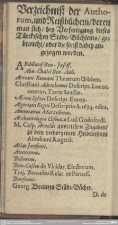 Verzeichniß der Authorum, und Reißbüchern, deren man sich, bey Verfertigung dieses Türckischen Städt-Büchleins, gebraucht, oder die sonst dabey angezogen worden