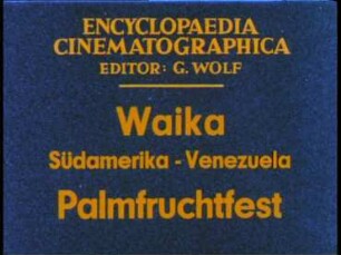 Waika (Südamerika, Venezuela) - Palmfruchtfest