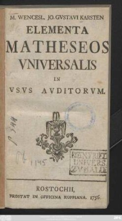 M. Wencesl. Jo. Gustavi Karsten Elementa Matheseos Vniversalis In Vsvs Avditorvm