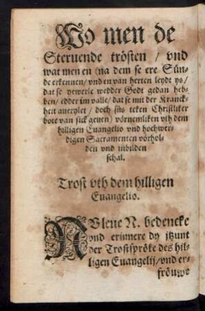Wo man de Stervende trösten/ und wat men en ... vörnemliken uth dem hilligen Evangelio und hochwerdigen Sacramenten vörholden und inbilden schal.