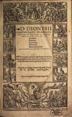 D. Dionysii Carthvsiani Enarrationes Piae Ac Ervditae, In Qvinqve Mosaicae Legis Libros, Hoc Est, Genesim, Exodum, Leuiticum, Numeros, Deuteronomium